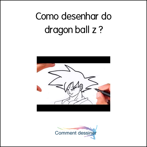 Como desenhar do dragon ball z